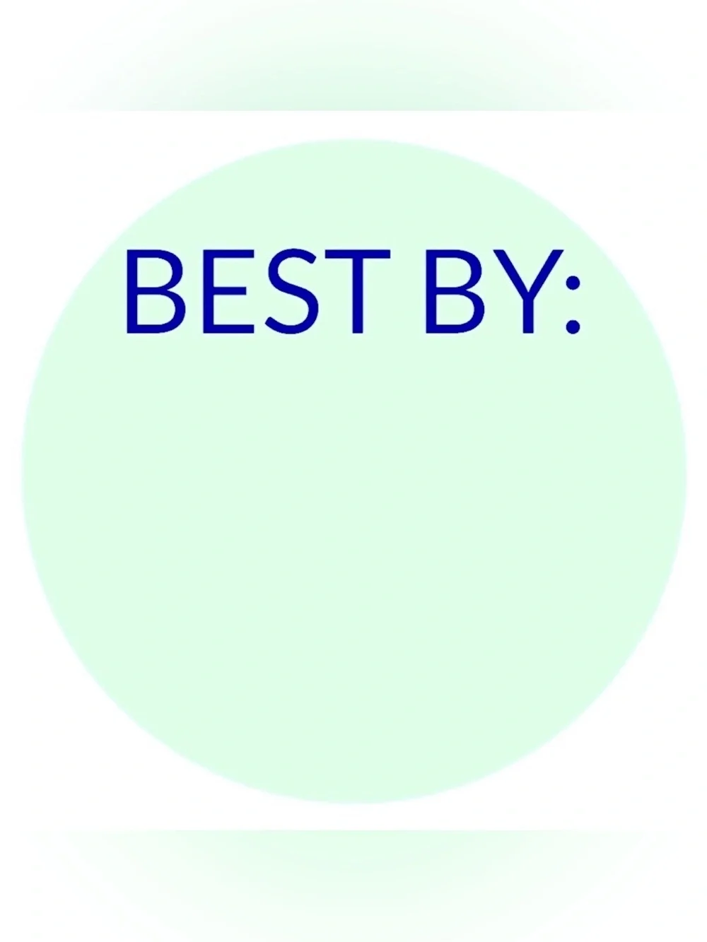 30 STICKERS - 2” ROUND - BEST BY LABELS TO FILL IN & INPUT EXPIRATION DA…